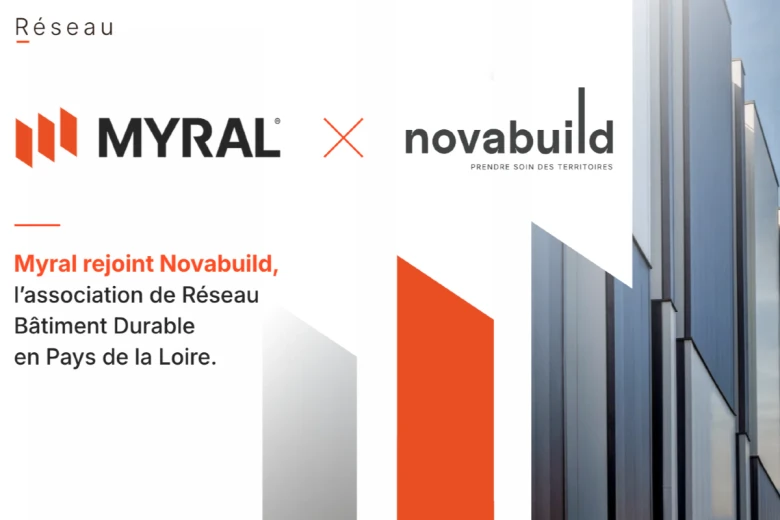 Myral rejoint Novabuild, l’association du Réseau Bâtiment Durable en Pays de la Loire